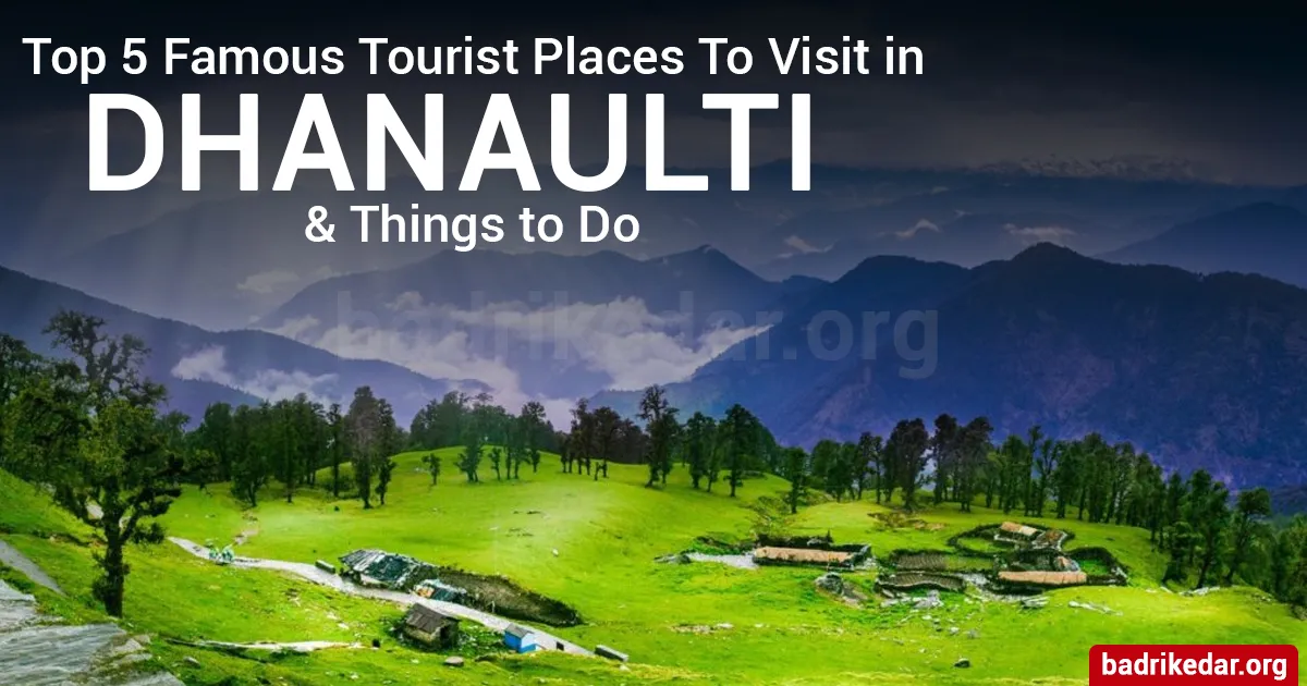 Dhanaulti Tourist Places