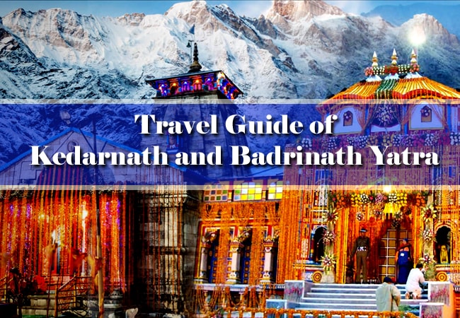 Badrinath and Kedarnath Yatra Guide