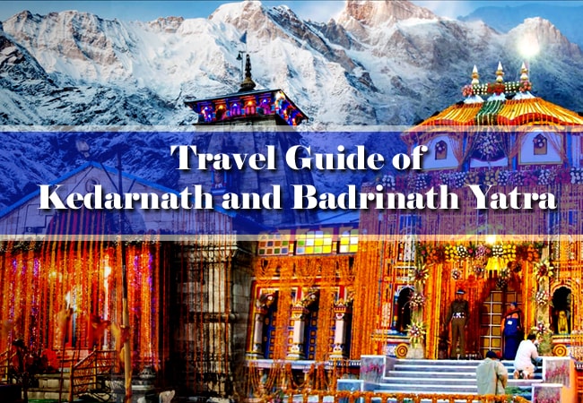 kedarnath badrinath travel guide